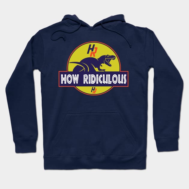 How Ridiculous Hoodie by jasminemayer